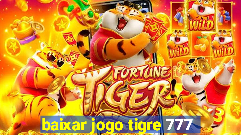 baixar jogo tigre 777